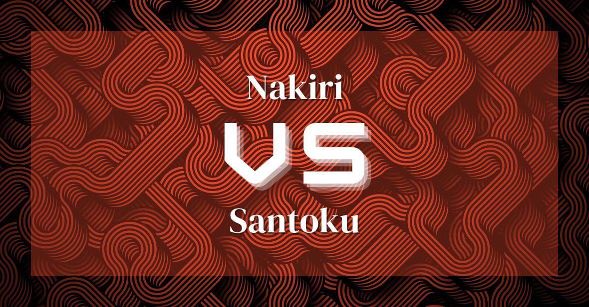 Nakiri vs Santoku
